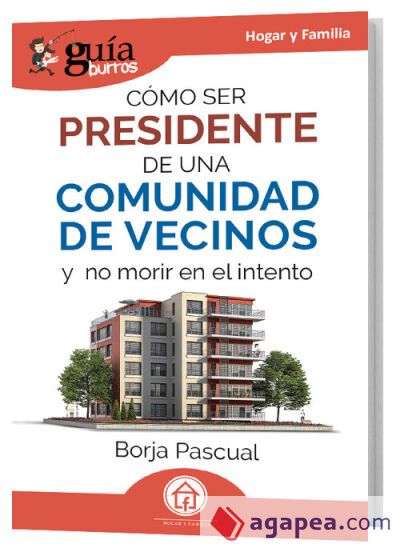 Gu&iacute;aBurros: C&oacute;mo ser presidente de una comunidad de vecinos