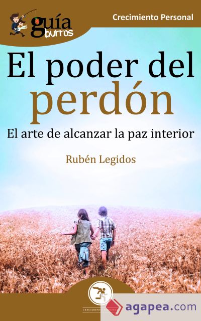 GuíaBurros El poder del perdón: El arte de alcanzar la paz interior