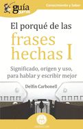 Portada de GuíaBurros El porqué de las frases hechas I