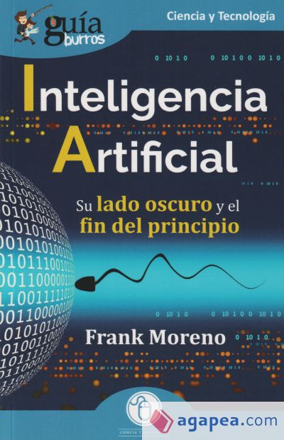 GuíaBurros: Inteligencia Artificial: Su lado oscuro y el fin del principio