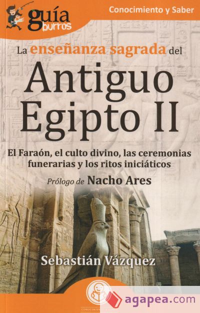 GuíaBurros La enseñanza sagrada del Antiguo Egipto II