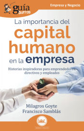 Portada de GuíaBurros La importancia del capital humano en la empresa