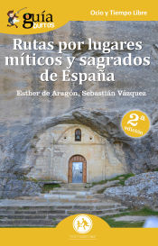 Portada de GuíaBurros Rutas por lugares míticos y sagrados de España