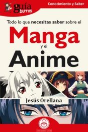 Portada de GuíaBurros: Todo lo que necesitas saber sobre el Manga y el Anime