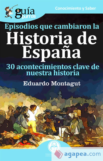 Guíaburros Episodios que cambiaron la historia de España