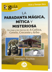 Portada de Guiaburros: La Paradanta mágica, mítica y misteriosa: Un viaje a las tierras de A Cañiza, Covelo, Crecente y Arbo