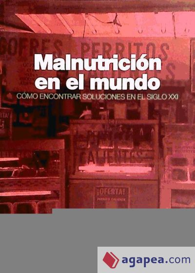 Malnutrición en el mundo: cómo encontrar soluciones en el siglo XXI