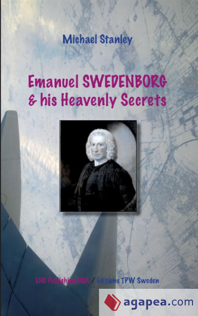 Emanuel Swedenborg and his Heavenly Secrets
