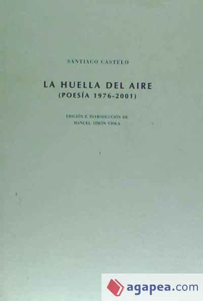 La huella del aire. (Poesía 1976-2001)