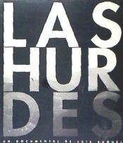 Portada de Las Hurdes: tierra sin pan : un documental de Luis Buñuel