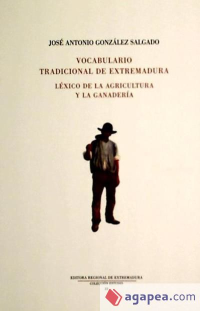 Vocabulario tradicional de Extremadura. Léxico de la agricultura y la ganadadería