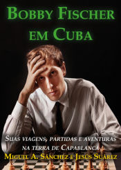 Portada de Bobby Fischer em Cuba - Edição em português