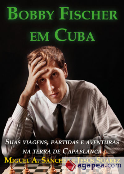 Bobby Fischer em Cuba - Edição em português