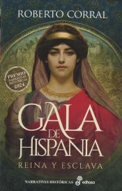 Portada de Gala de Hispania: Reina y esclava. Premio Edhasa Narrativas Históricas 2024