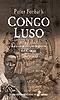Portada de CONGO LUSO. La conquista portuguesa del Congo (1482-1502)