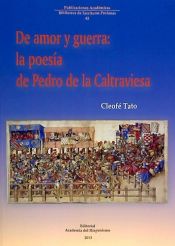 Portada de De amor y guerra : la poesía de Pedro de la Caltraviesa