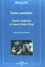 Portada de Filosofía e imaginación en Unamuno, Borges y Ortega. Ficción y conocimiento