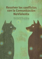 Portada de Resolver los conflictos con la comunicaci&oacute;n noviolenta
