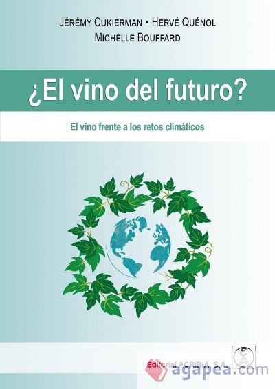 ¿EL VINO DEL FUTURO?: El vino frente a los retos climáticos ¿EL VINO DEL FUTURO?: El vino frente a los retos climáticos