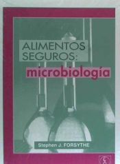 Portada de Alimentos seguros: Microbiolog&iacute;a