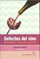 Portada de Defectos del vino. Reconocimiento · Prevención · Corrección