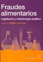 Portada de Fraudes alimentarios. Indicaciones reglamentarias y metodología analítica