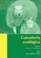 Portada de Ganadería ecológica. Principios, consejos prácticos, beneficios