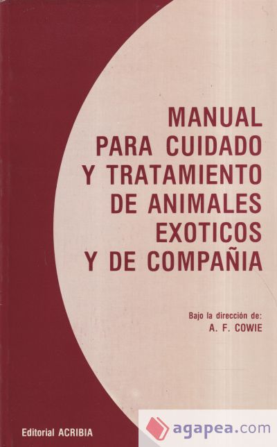 Manual para cuidado y tratamiento de animales exóticos y de compañía