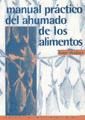 Portada de Manual práctico del ahumado de los alimentos