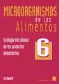 Portada de Microorganismos de los alimentos 6: Ecología microbiana de los productos alimentarios