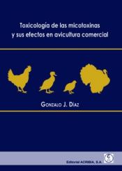 Portada de Toxicología de las micotoxinas y sus efectos en avicultura comercial