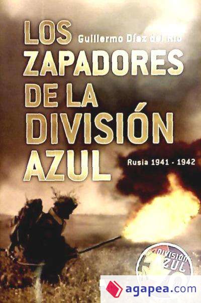 Los zapadores de la División Azul : Rusia 1941-1942