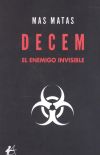 Decem: El Enemigo Invisible