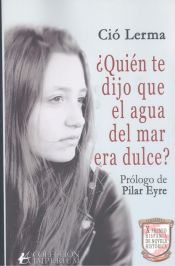 Portada de ¿Quién te dijo que el agua del mar era dulce?