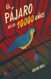 Portada de EL PÁJARO DE LOS 10000 AÑOS
