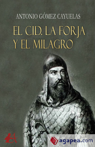 El Cid.La forja y el milagro