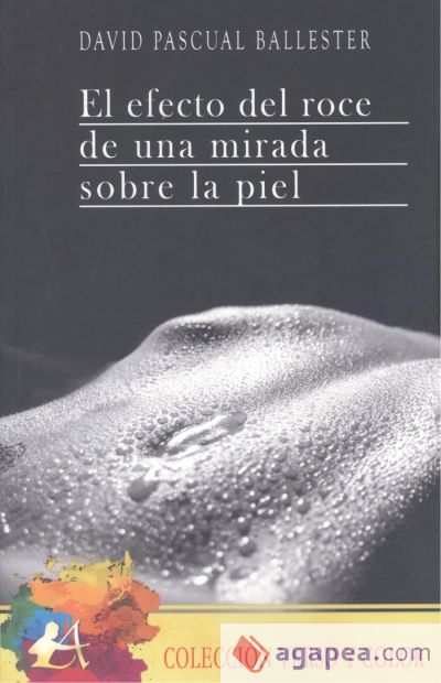 El efecto del roce una mirada sobre la piel