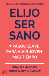 Portada de Elijo ser sano:7 pasos clave para vivir jóven más tiempo