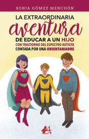 Portada de Extraordinaria Aventura De Educar A Un Hijo Con Transtorno