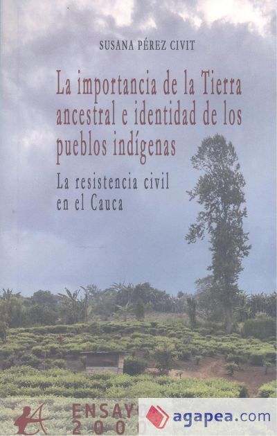 Importancia tierra ancestral e identidad pueblos indigenas