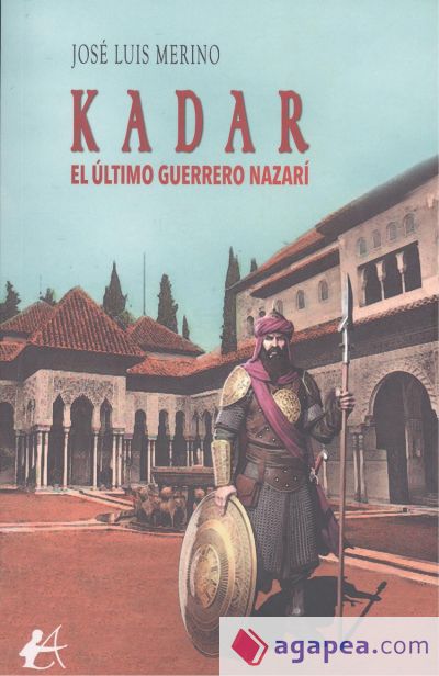 Kadar, el último guerrero nazarí