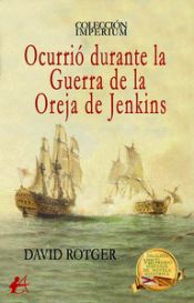 Portada de Ocurrió durante la guerra de la oreja de Jenkins