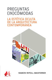 Portada de PREGUNTAS (IN)COMODAS: LA ESTÉTICA OCULTA DE LA ARQUITECTURA CONTEMPORÁNEA