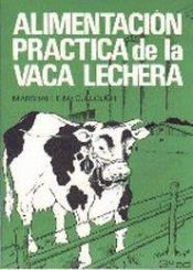 Portada de ALIMENTACIÓN PRÁCTICA DE LA VACA LECHERA