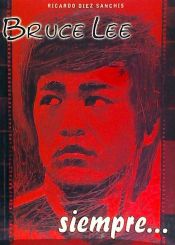 Portada de BRUCE LEE, SIEMPRE?