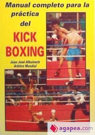 Manual completo para la práctica del kick boxing