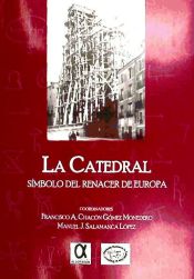 Portada de CATEDRAL, LA. SIMBOLO DEL RENACER DE EUROPA