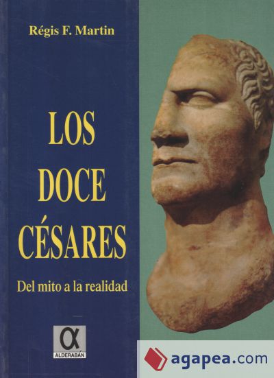 Los doce césares : del mito a la realidad