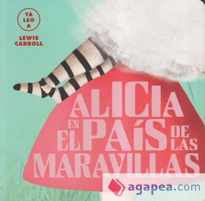 Alicia en el país de las maravillas (Ya leo a)