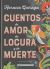 Portada de Cuentos de amor de locura y de muerte, de Horacio Quiroga